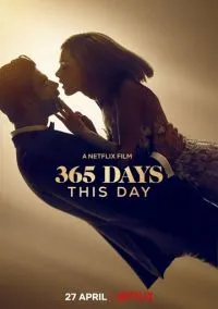 365 дней: Этот день (фильм, 2022) смотреть онлайн на Лордфильм бесплатно